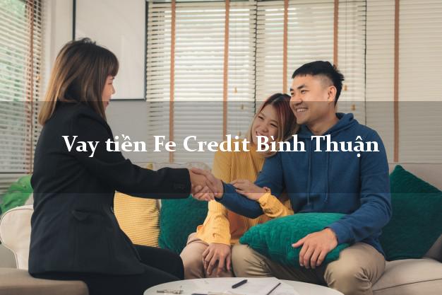 Vay tiền Fe Credit Bình Thuận