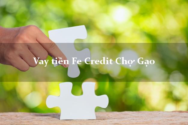 Vay tiền Fe Credit Chợ Gạo Tiền Giang