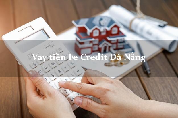 Vay tiền Fe Credit Đà Nẵng
