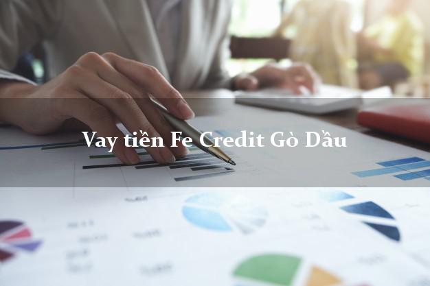 Vay tiền Fe Credit Gò Dầu Tây Ninh