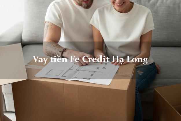 Vay tiền Fe Credit Hạ Long Quảng Ninh