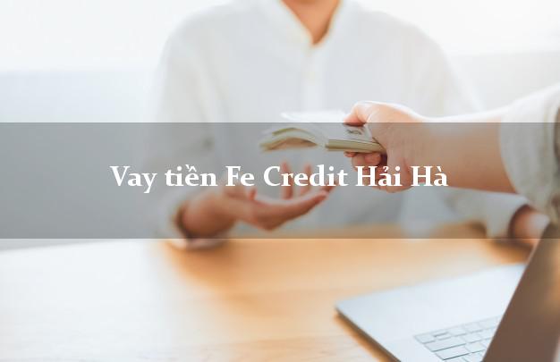 Vay tiền Fe Credit Hải Hà Quảng Ninh
