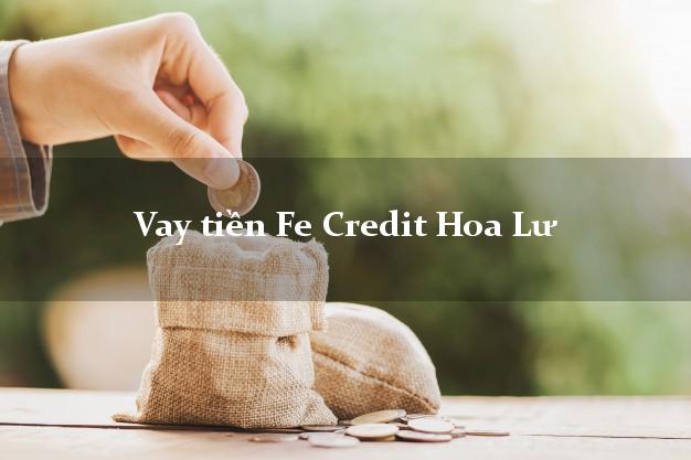 Vay tiền Fe Credit Hoa Lư Ninh Bình