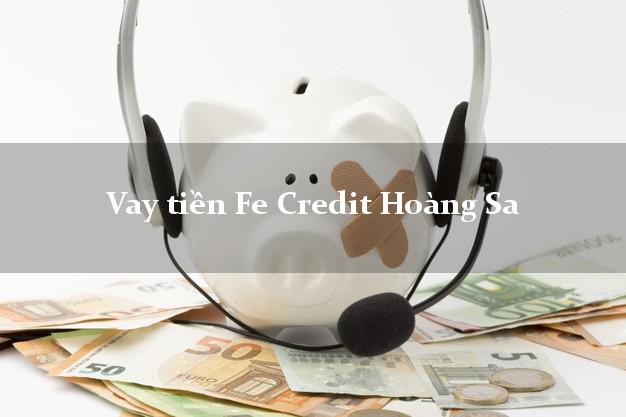 Vay tiền Fe Credit Hoàng Sa Đà Nẵng
