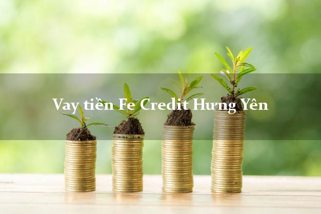 Vay tiền Fe Credit Hưng Yên