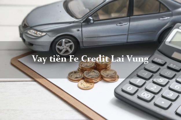 Vay tiền Fe Credit Lai Vung Đồng Tháp