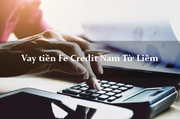 Vay tiền Fe Credit Nam Từ Liêm Hà Nội