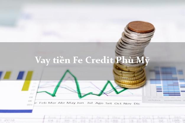 Vay tiền Fe Credit Phù Mỹ Bình Định