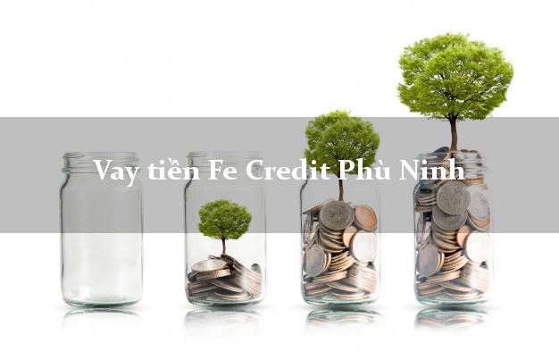Vay tiền Fe Credit Phù Ninh Phú Thọ