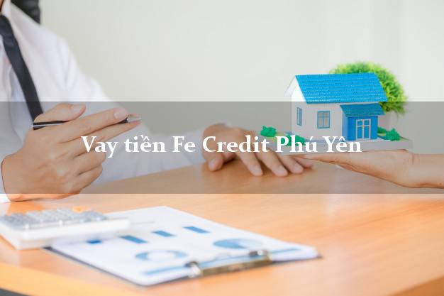 Vay tiền Fe Credit Phú Yên