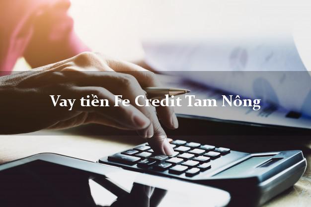 Vay tiền Fe Credit Tam Nông Phú Thọ