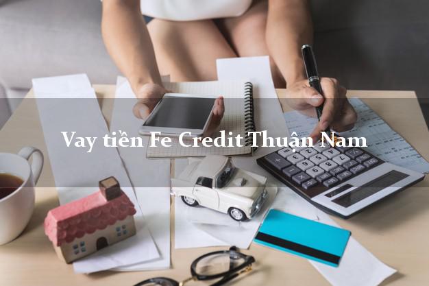 Vay tiền Fe Credit Thuận Nam Ninh Thuận