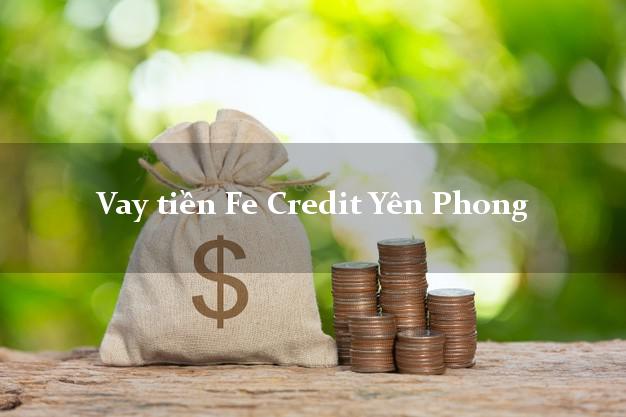 Vay tiền Fe Credit Yên Phong Bắc Ninh